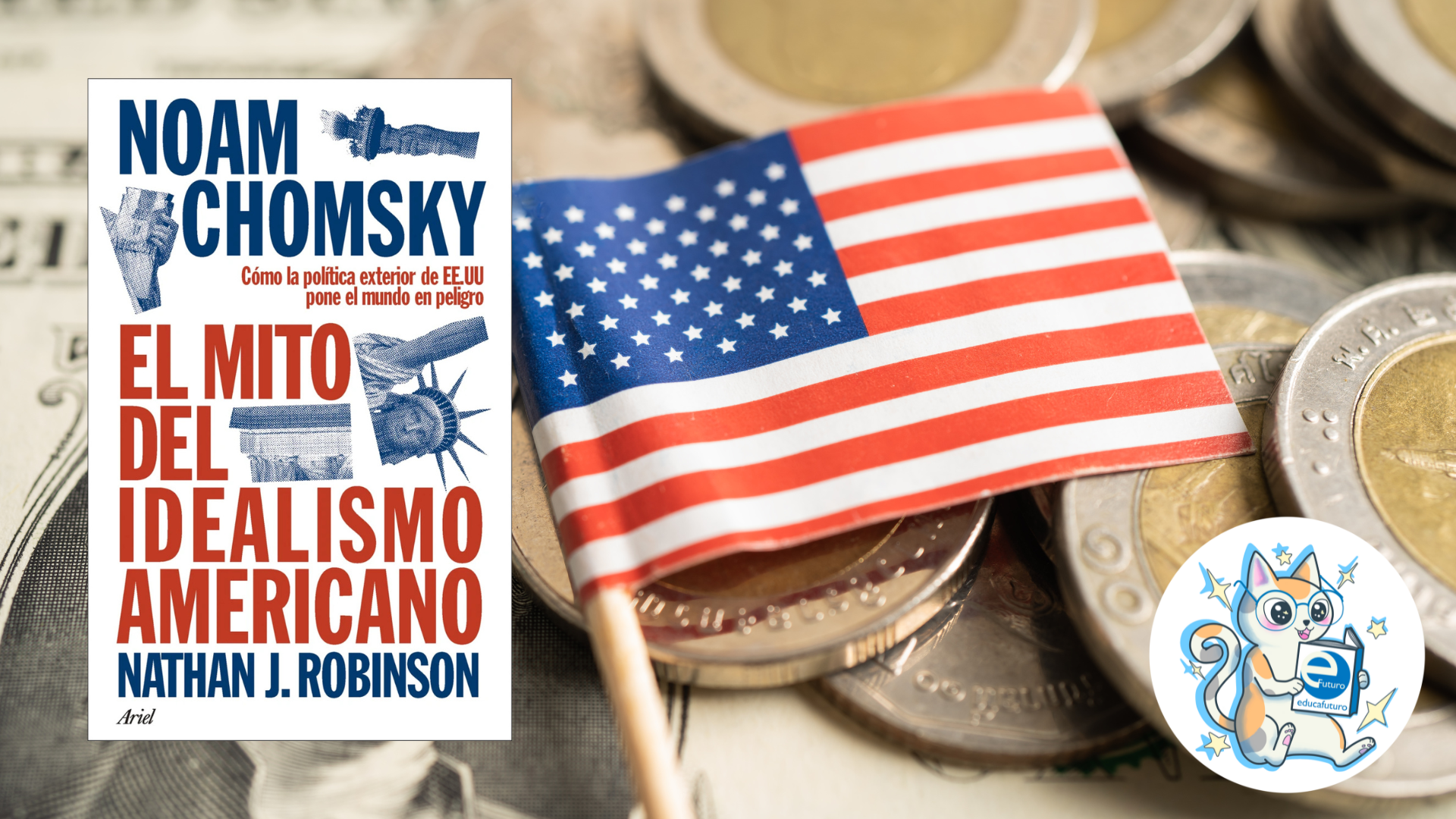 Reseña: El mito del idealismo americano 