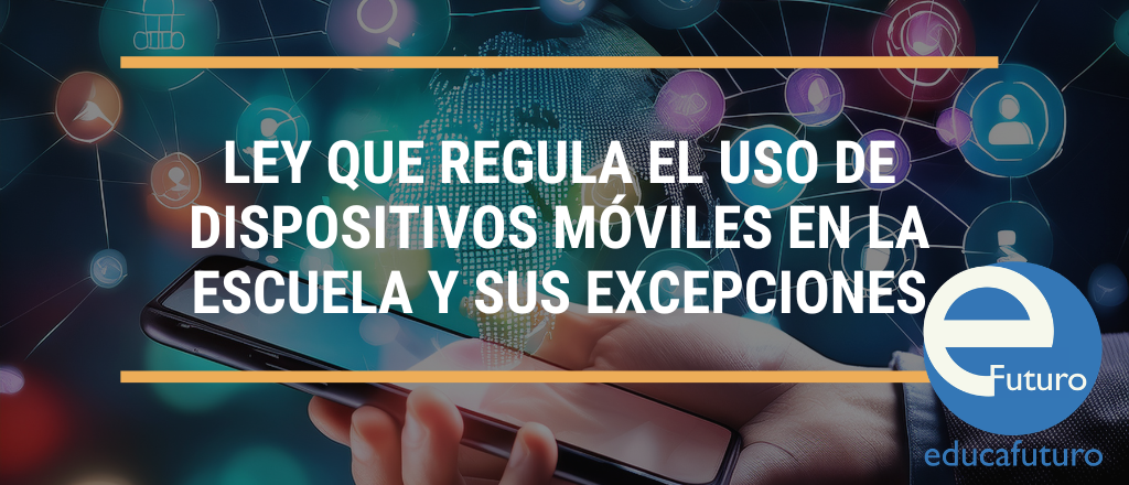 Ley 21.801 entra en rigor: Uso de Dispositivos Móviles en Escuelas Chilenas
