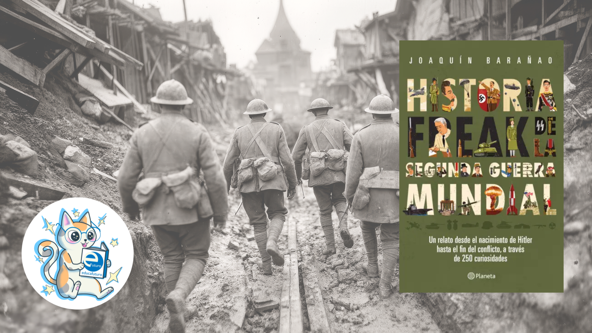 Reseña: Historia freak de la Segunda Guerra Mundial